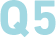 Q5
